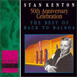 50th Anniversary Celebration the Best of Back to Balboa - Stan Kenton - Musikk - SUMMIT RECORDS - 0734956100421 - 9. februar 2015