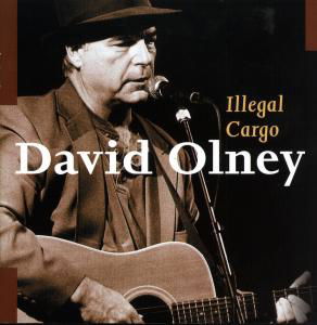 Illegal Cargo - David Olney - Music - STRICTLY MUSIC - 0742451840421 - April 8, 2004