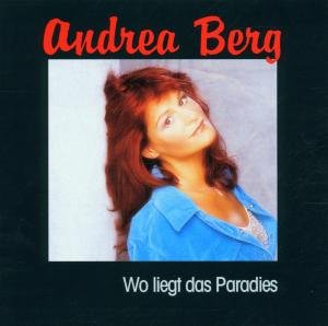 Wo Liegt Das Paradies - Andrea Berg - Musik - ARIOLA - 0743218301421 - March 5, 2001