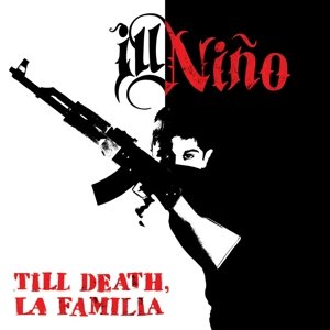 Cover for Ill Nino · Till Death La Familia (CD) (2014)