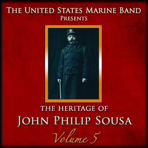 Cover for Us Marine Band · Heritage of John Philip Sousa 5 (CD) (2011)