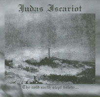 The Cold Earth Slept Below - Judas Iscariot - Musiikki - MORIBUND RECORDS - 0768586001421 - maanantai 28. maaliskuuta 2005