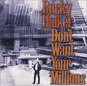 Cover for Bucky Halker · Don't Want Your Millions (CD) (2006)