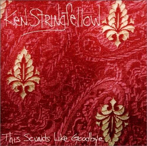 Cover for Ken Stringfellow · This Sounds Like Goodbye (CD) (1997)