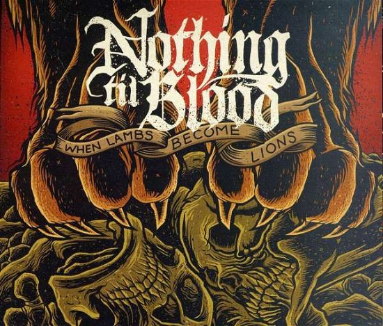 Cover for Nothing til Blood · When Lambs Become Lions (CD) [Digipak] (2011)