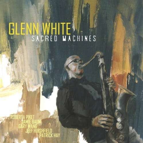 Cover for Glenn White · Sacred Machines (CD) (2008)