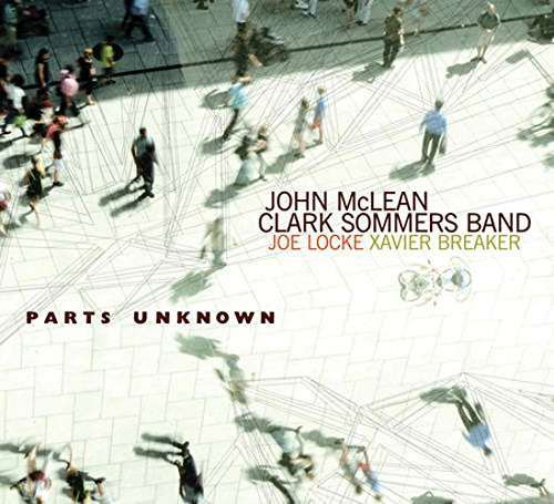 Parts Unknown - John: Clark Sommers Band Mclean - Música - ORIGIN - 0805558273421 - 19 de maio de 2017