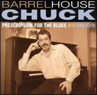 Prescription for the Blues - Barrelhouse Chuck - Música - Sirens - 0820718500421 - 16 de julho de 2002