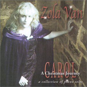 Cover for Zola Van · Carol: a Christmas Journey (CD) (2004)