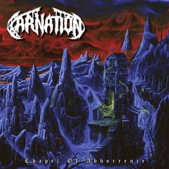 Carnation · Chapel Of Abhorrence (CD) (2018)