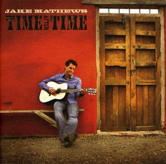 Cover for Jake Mathews · Time After Time (CD) (2004)