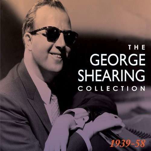 The George Shearing Collection 1939-1958 - George Shearing - Musiikki - ACROBAT - 0824046704421 - maanantai 24. syyskuuta 2012