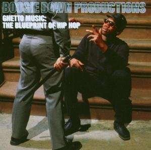 Cover for Boogie Down Productions · Ghetto Music: the Blue Print of Hip Hop (CD) (2004)