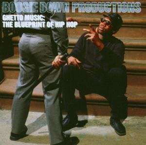 Cover for Boogie Down Productions · Ghetto Music: the Blue Print of Hip Hop (CD) (2004)