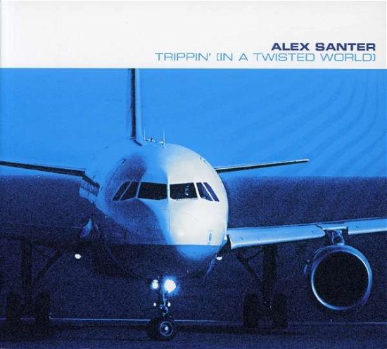 Trippin in a Twisted World - Alex Santer - Musik - TWISTED - 0829415800421 - 29. august 2006