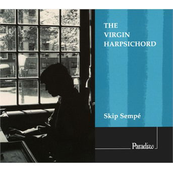 The Virgin Harpsichord - Skip Sempé - Musikk - Paradizo - 0865462000421 - 2020