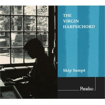 Cover for Skip Sempé · The Virgin Harpsichord (CD) (2020)