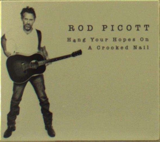 Cover for Rod Picott · Hang Your Hopes on a Crooked Nail (CD) (2014)
