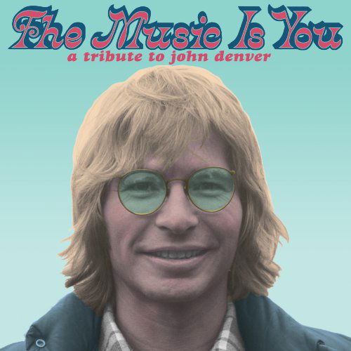 The Music is You: a Tribute to John Denver - John.=Trib= Denver - Musik - POP - 0880882184421 - 2 april 2013