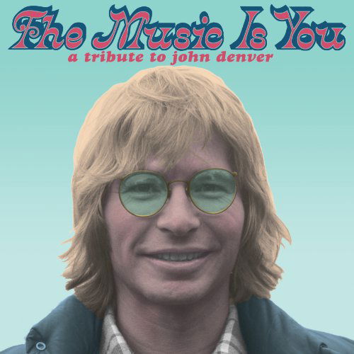 The Music is You: a Tribute to John Denver - John.=Trib= Denver - Musik - POP - 0880882184421 - 2. april 2013