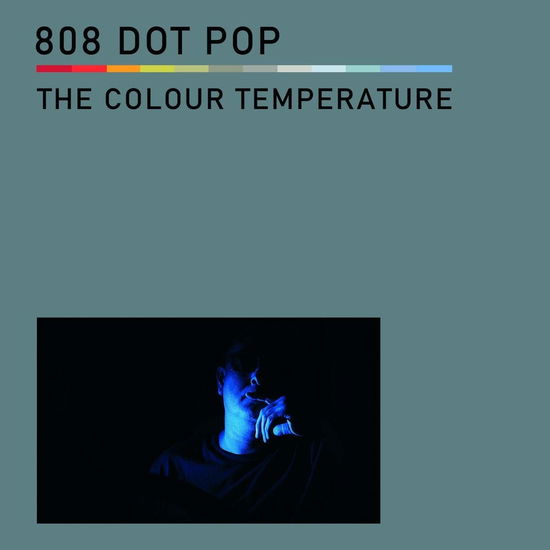 Colour Temperature - Eight 08 Dot Pop - Music - ALFA MATRIX - 0882951028421 - June 5, 2020