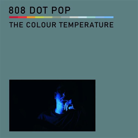Cover for Eight 08 Dot Pop · Colour Temperature (CD) (2020)