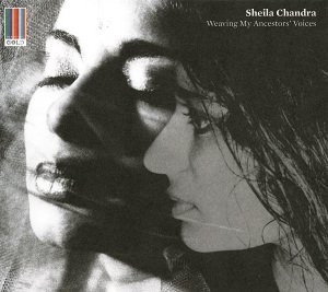 Cover for Sheila Chandra · Weaving My Ancestors Voices (CD) [Reissue edition] (2015)