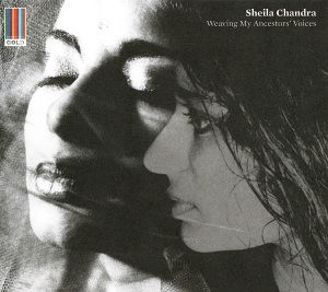 Sheila Chandra · Weaving My Ancestors' Voices (CD) [Reissue edition] (2017)