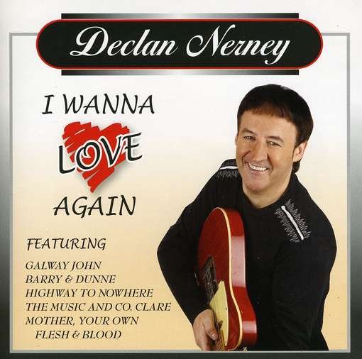 Cover for Nerney Declan · Declan Nerney - I Wanna Love Again (CD) (2009)
