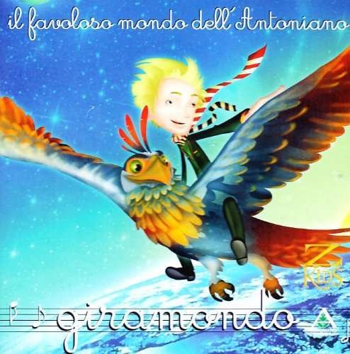 Cover for Piccolo Coro Dell'antoniano · Il Favoloso Mondo Dell'antoniano Giramondo (CD) (2010)