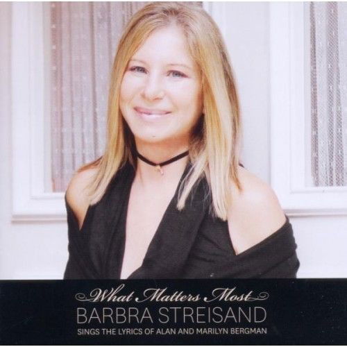 What Matters Most : Barbra Steisand Sings The Lyrics Of Alan And Marilyn Bergman - Barbra Streisand - Musik - Sony - 0886979419421 - 