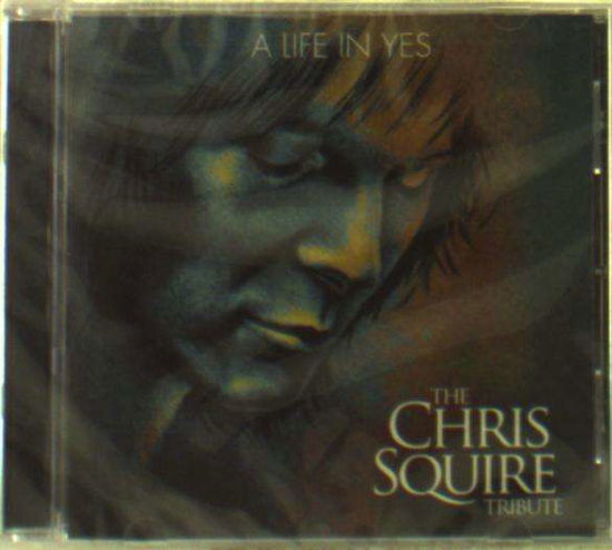 Cover for A Life In Yes - Chris Squire Tribute (CD) (2018)