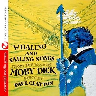 Whaling & Sailing Songs - Paul Clayton - Music - EMPIRE - 0894231116421 - November 22, 2005