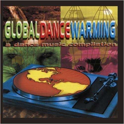 Cover for Global Dance Warming / Various · Global Dance Warming / Various-Global Dance Warmin (CD) (2012)