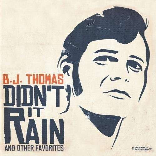Didn'T It Rain & Other Favorites-Thomas,B.J. - B.j. Thomas - Musik - Essential - 0894231260421 - 8. august 2012