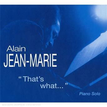 Cover for Alain Jean-Marie · That's What... (CD) (2004)