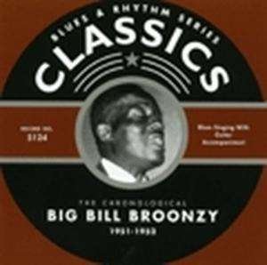 Classics 1951-1952 - Big Bill Broonzy - Musiikki - CLASSIC - 3448967512421 - torstai 14. huhtikuuta 2005
