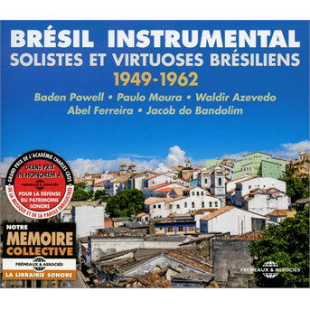 Cover for Powell, Baden / Paulo Moura / Waldir Azevedo /Abel · Bresil Instrumental. Solistes Et Virtuoses Bresiliens 1949-1962 (CD) (2018)