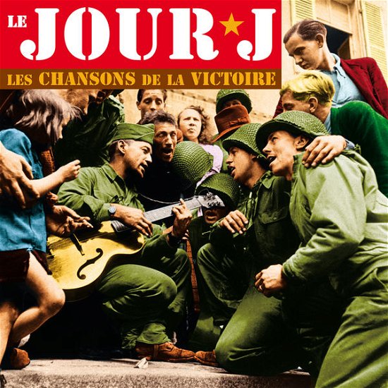 Les Chansons De La Victoire - Le Jour J - Music - BANG - 3596972989421 - May 16, 2024