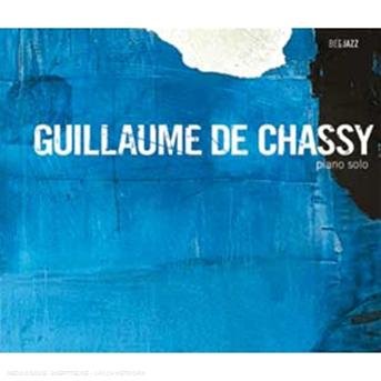 Cover for Guillaume De Chassy · Guillaume De Chassy - Piano Solo (CD) (2013)