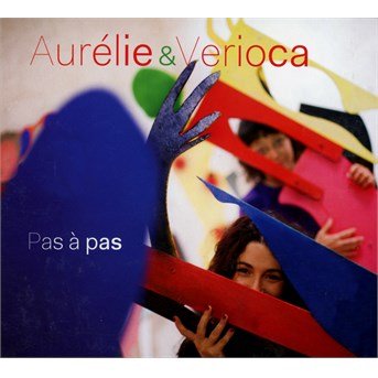 Aurelie & Verioca · Pas A Pas (CD) (2016)