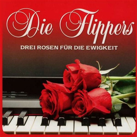 Cover for Flippers · Drei Rosen Fur Die Ewigkeit (CD) (2016)