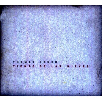 Cover for Thomas Koner · Tiento De Las Nieves (CD) [Digipak] (2014)