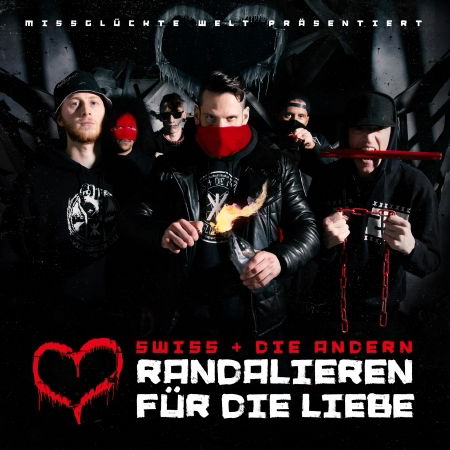 Randalieren Für Die Liebe - Swiss & Die Andern - Music - MISSGLUCKTE WELT - 4046661569421 - August 24, 2018