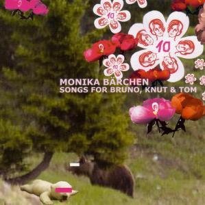 Monika Barchen: Songs For Bruno,knut & Tom (CD) (2008)