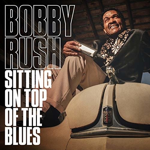 Cover for Bobby Rush · Sitting On Top Of The Blues (CD) [Japan Import edition] (2019)