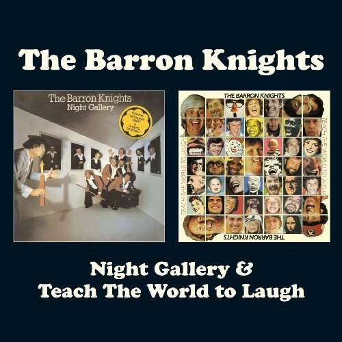 Cover for Barron Knights · Night Gallery/ Teach The World To Laugh (CD) (2010)