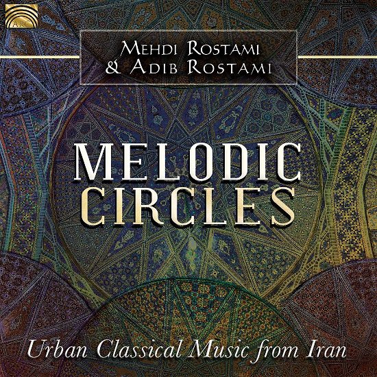 Cover for Rostami, Mehdi &amp; Adib · Melodic Circles (CD) (2018)