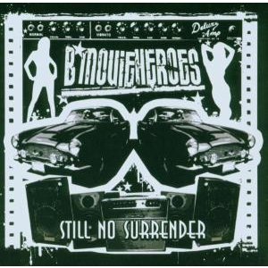 Cover for B Movie Heroes  · Still No Surrender (CD)