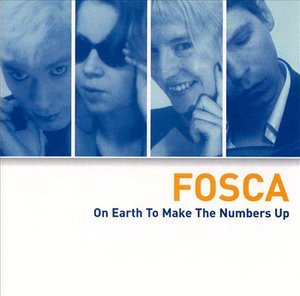 Cover for Fosca · Fosca-on Earth to Make the Numbers Up (CD)